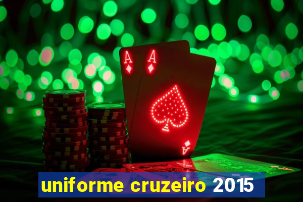 uniforme cruzeiro 2015